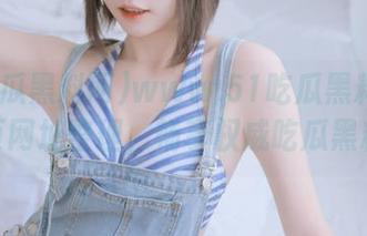 www.51吃瓜黑料网.com网页网址整理,畅享权威吃瓜黑料内容